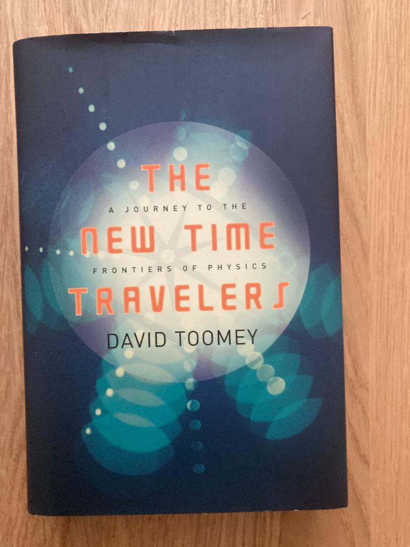 Toomey, David - The New Time Travelers - A Journey to the Frontiers of Physics