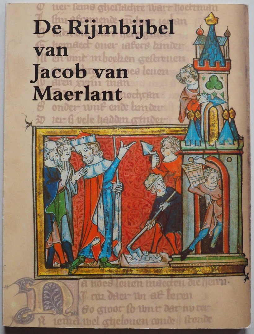 Ekkart R.E.O.,  ill. Frequin A en B - De Rijmbijbel van Jacob van Maerlant een in 1332 voltooid handschrift uit het Rijksmuseum Meermanno-Westreenianum
