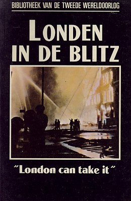 Fitz Gibbon, C. - Londen in de Blitz. London can take it. Deel 26 uit de: bibliotheek van de tweede wereldoorlog. (nieuwe uitgave)