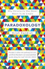 Kandiah, Krish - Paradoxology / Why Christianity was never meant to be simple