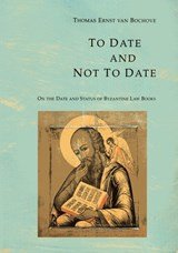 To date and not to date -  On the Date and Status of Byzantine Law Books - On the Date and Status of Byzantine Law Books