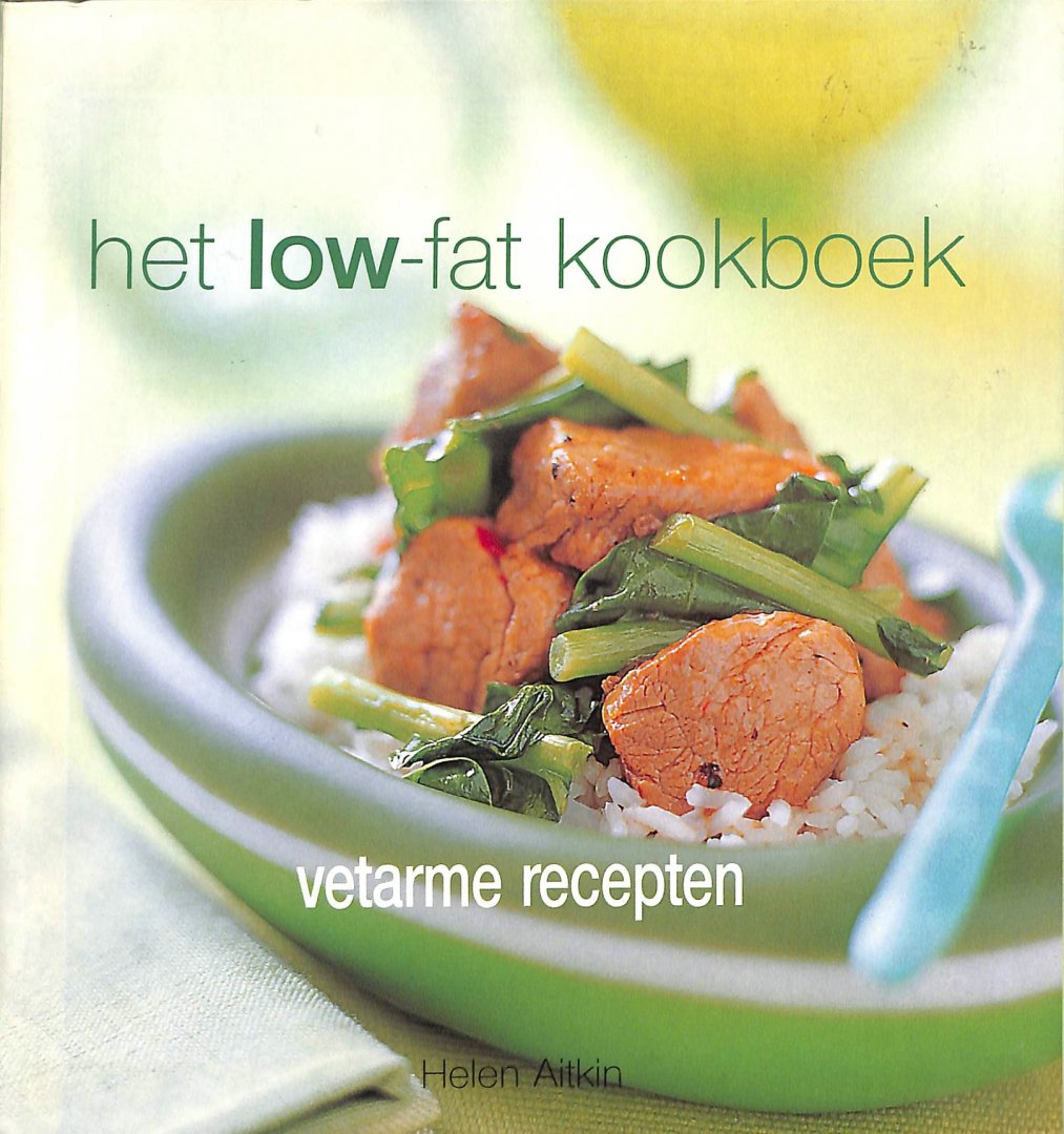 Aitkin, Helen - Het low-fat kookboek. Vetarme recepten