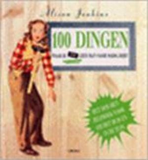 JENKINS, ALISON - "100 Dingen waar je (ook) geen man voor nodig hebt; het doe-het-zelfboek voor om het huis en in de tuin. "