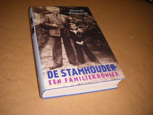 Alexander Münninghoff - De stamhouder. Een familiekroniek