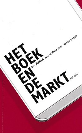 Nuis, Aad - Het boek en de markt. Een pleidooi voor vrijheid door verkeersregels