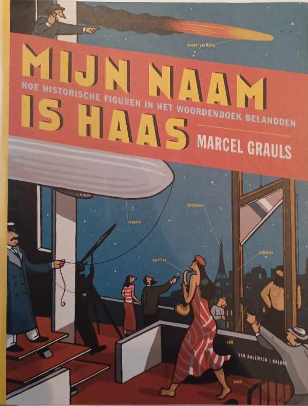 GRAULS Marcel - Mijn naam is haas. Hoe historische figuren in het woordenboek belanden.