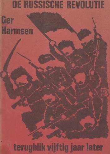 Harmsen, Ger - De Russische revolutie. Een terugblik vijftig jaar later