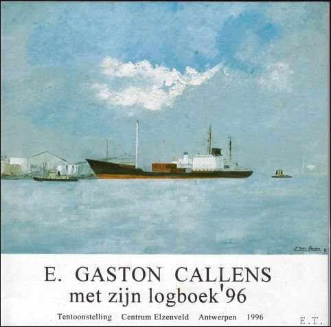 Groot, Frans de & Kloeck, Piet - E. Gaston Callens met zijn logboek '96 / E. Gaston Callens met zijn logboek 1996, zeventig jaar