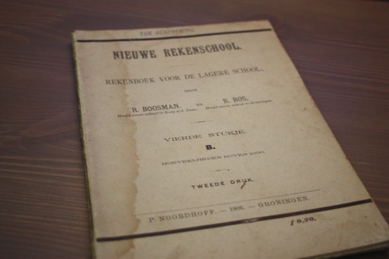 Boosman R. en Bos R. - NIEUWE REKENSCHOOL, rekenboek voor de lagere school. 4e stukje B. hoeveelheden boven 1000