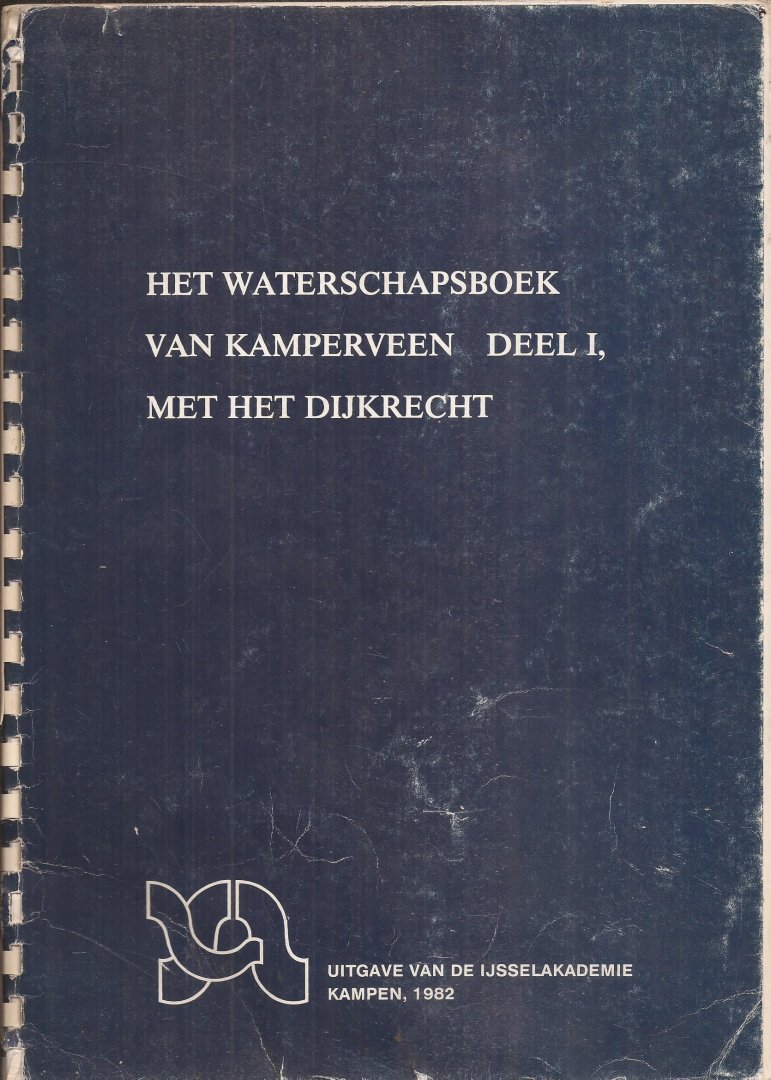 Schilder, K. (transscriptie) - Het waterschapsboek van Kamperveen. Deel 1, met het Dijkrecht.