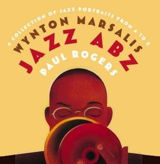 Marsalis, Wynton / Paul Rogers - JAZZ A.B. Z - An A to Z Collection of Jazz Portraits