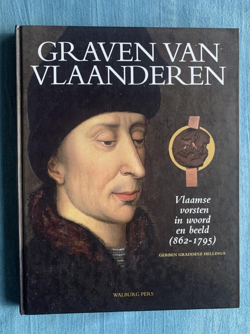Hellinga, Gerben Graddesz - Graven van Vlaanderen. Vlaamse vorsten in woord en beeld, 862-1795.