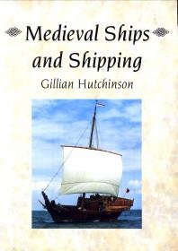 HUTCHINSON, GILLIAN - Medieval ships and shipping