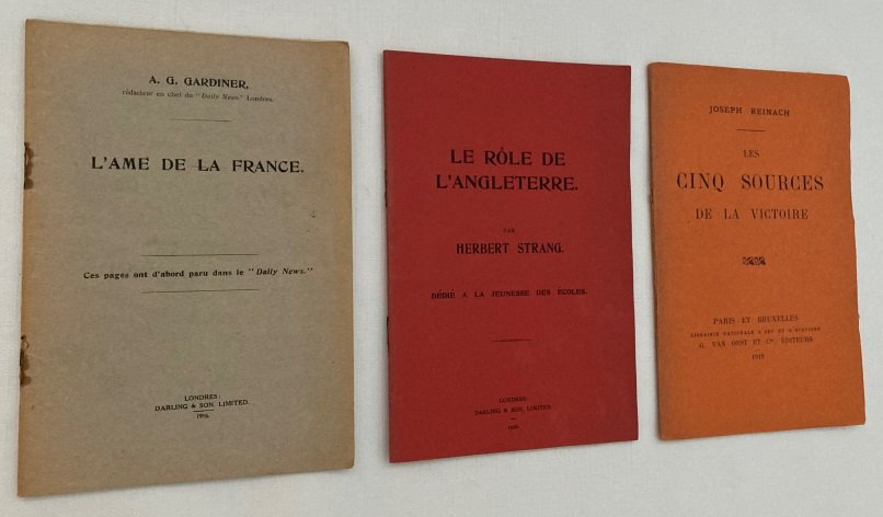 [Brochures] - A.G. Gardiner - Herbert Strang - Joseph Reinach - - L'Ame de la France/ Le rôle de l'Angleterre/ Les cinq sources de la victoire