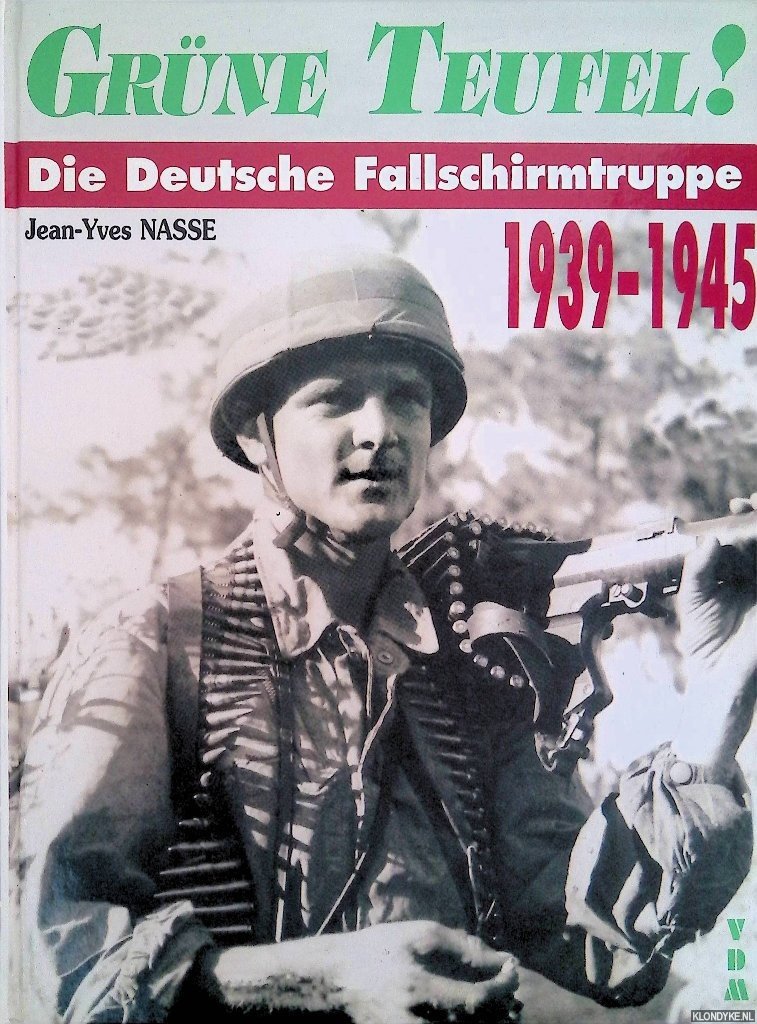 Nasse, Jean-Yves - Grüne Teufel! Die Deutsche Fallschirmtruppe 1939-1945