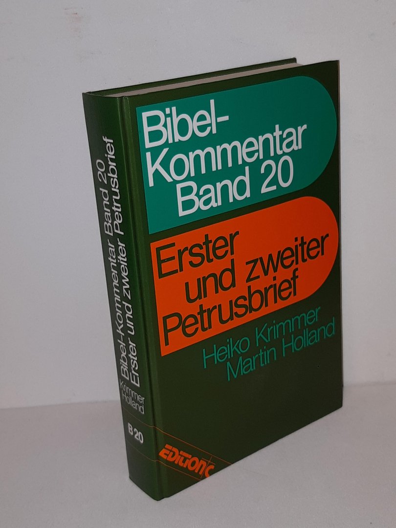 Krimmer & Holland - Bibel-Kommentar Band 20 : Erster und zweiter Petrusbrief (Edition C)