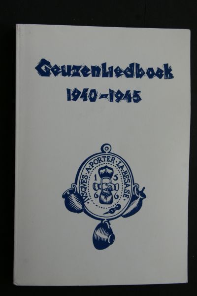  - Geuzenliedboek  1940 - 1945  met een inleiding van drs.P.Schot