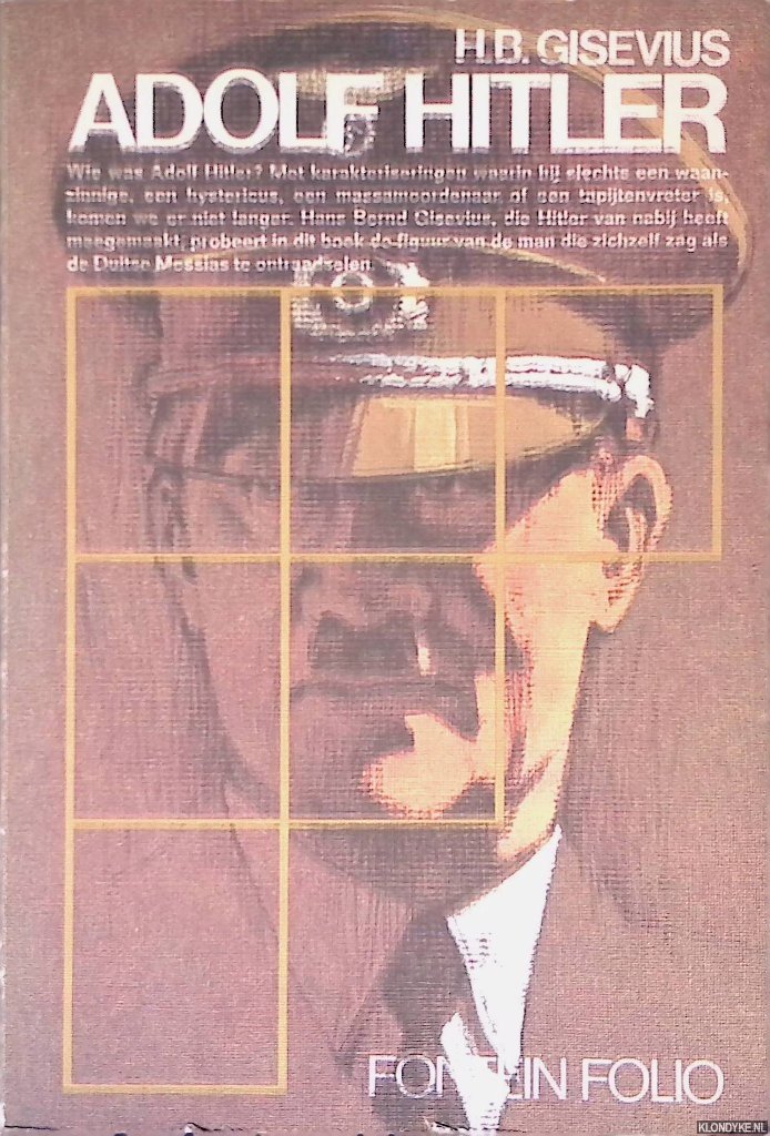 Gisevius, Hans Bernd & Jan Frits Kliphuis - Adolf Hitler: de man die zich zag als de Duitse Messias