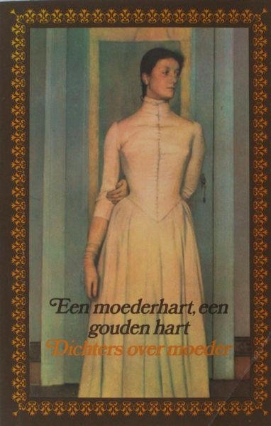 Komrij, Gerrit (ed.). - Een moederhart, een gouden hart. Dichters over 'moeder'