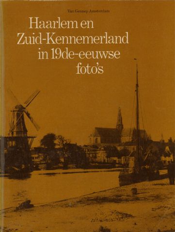 Nieuwenhuijzen, Kess - Haarlem en Zuid- Kennemerland in 19e eeuwse foto's, 131 pag. grote softcover