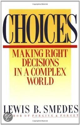 Smedes, Lewis B. - Choices / Making Right Decisions in a Complex World