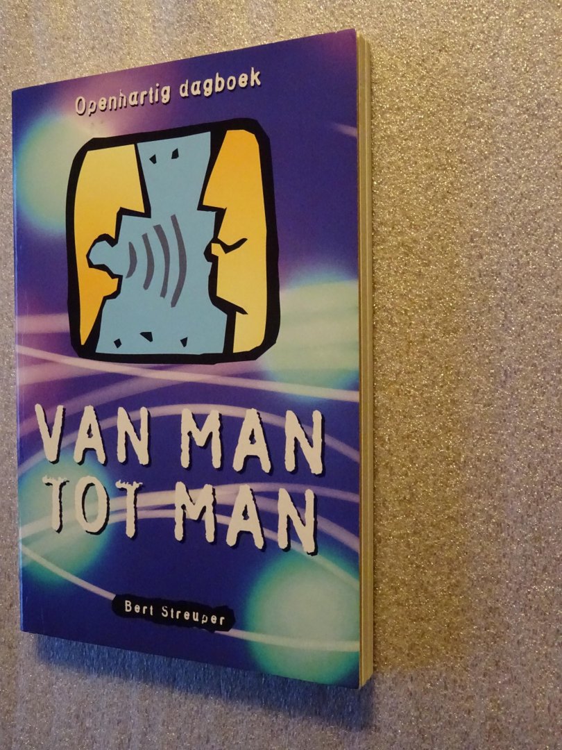 Streuper, Bert - Van man tot man / openhartig dagboek
