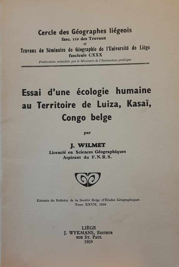 WILMET J. - Essai d'une écologie humaine au territoire de Luiza, Kasaï, Congo belge