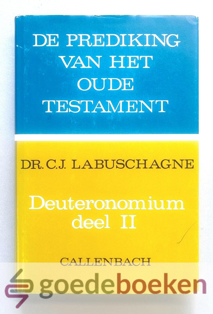 Labuschagne, Dr. C.J. - Deuteronomium, deel 2 --- Deel II. Serie: De prediking van het Oude Testament ( POT )