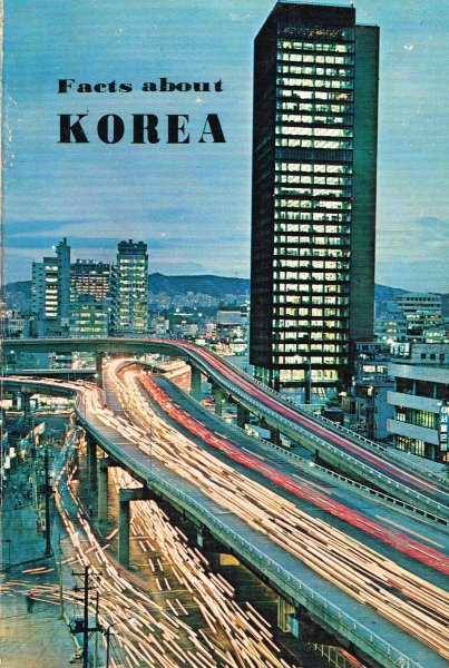  - Facts about Korea / [publ. by the Ministry of Culture and Information, Seoul, Korea]