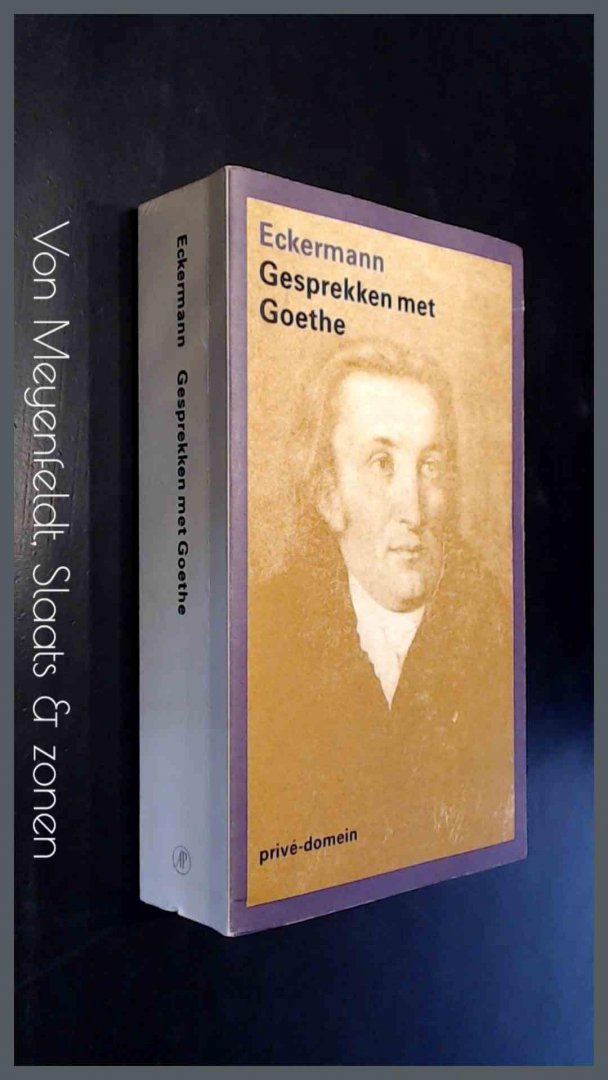 Eckermann, Johann Peter - Gesprekken met Goethe