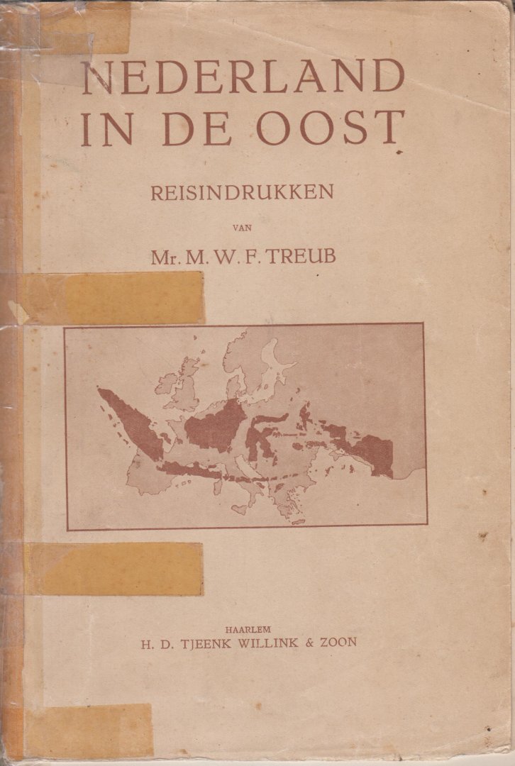 Treub, Mr M. W. F. - Nederland in de Oost - Reisindrukken van Mr. M.W.F. Treub.