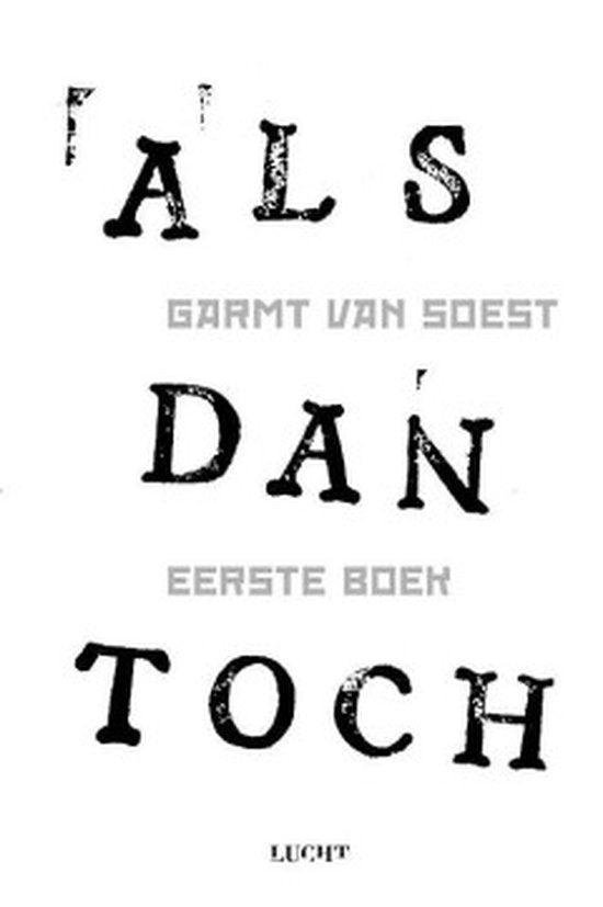 Soest, Garmt van - ALS dan toch Eerste boek