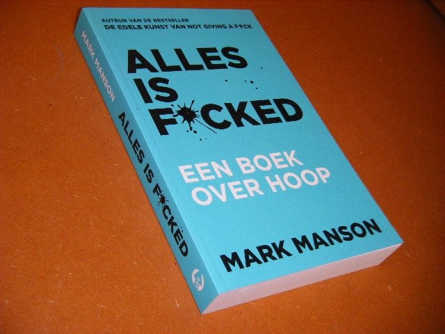 Mark Manson - Alles is f*cked een boek over hoop