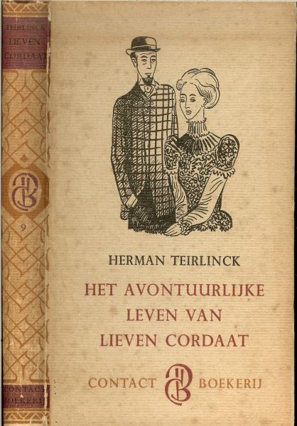 Teirlinck, Herman .. Verlucht  met tekeningen van C.A.B. Bantzinger, - Het avontuurlijke leven van Lieven Cordaat.