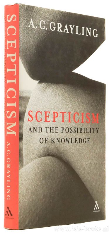 GRAYLING, A.C. - Scepticism and the possibility of knowledge.