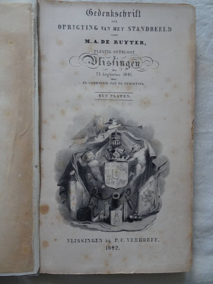  - Gedenkschrift der Oprigting van het Standbeeld voor M.A. De Ruyter, Plegtig Ontbloot te Vlissingen den 25 Augustus 1841.