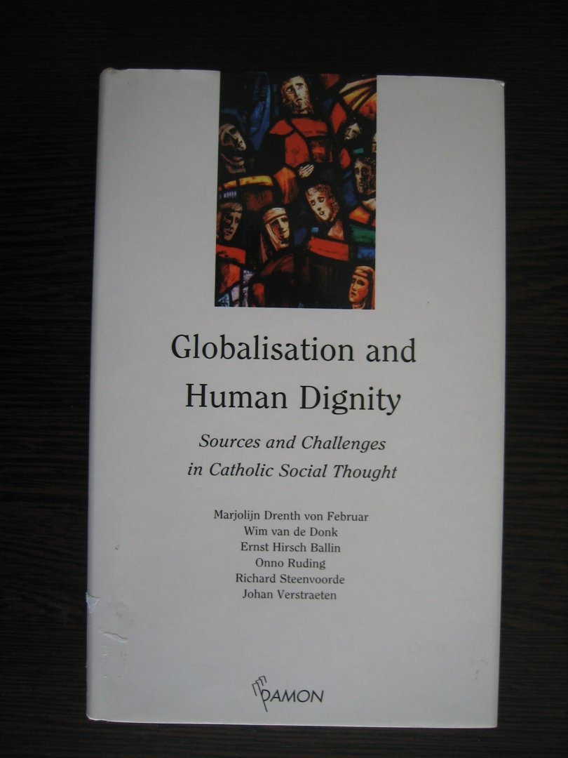 Drenth von Februar, Marjolijn - Globalisation and human dignity / sources and challenges in catholic social thought