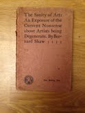 Shaw, Bernard. - The sanity of art : An exposure of the current nonsense about artists being degenerate.