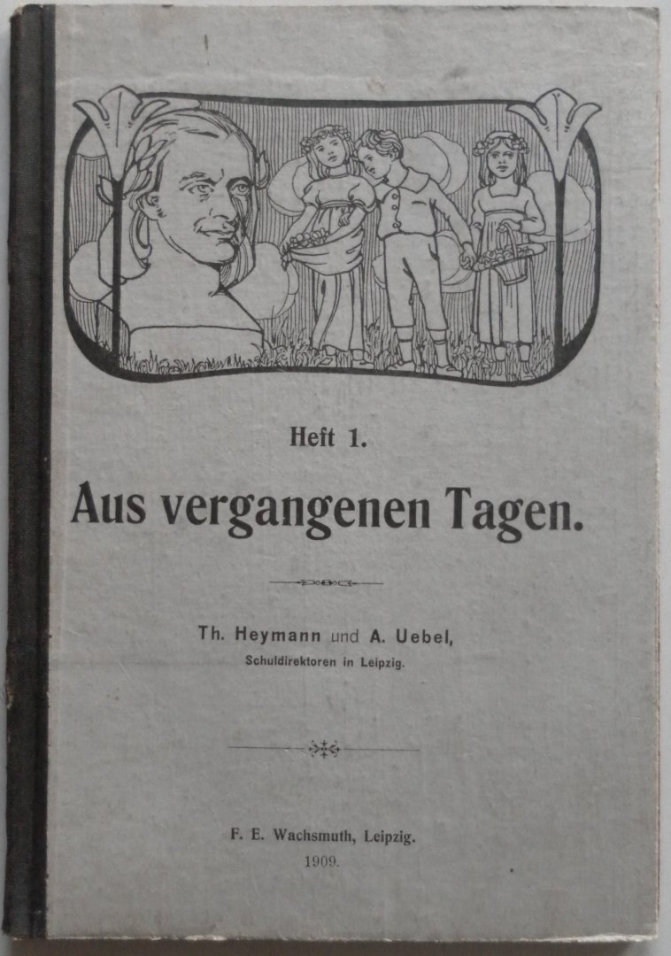 Heymann Th und Uebel A - Aus vergangenen Tagen Heft 1