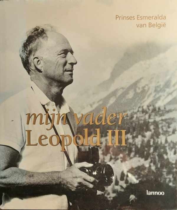PRINSES ESMERALDA VAN BELGIE - Mijn vader Leopold III
