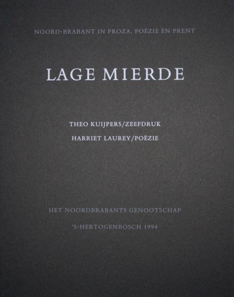 Laurey, Harriet & Theo Kuijpers (zeefdruk). - Lage Mierde. Een verhaal en een zeefdruk.