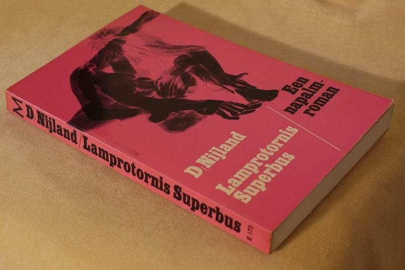 Nijland D. - Lamprotornis Superbus. Een Napalm Roman