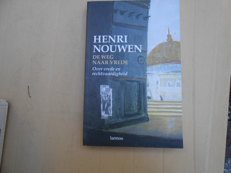 Nouwen, H. - De weg naar vrede / teksten over vrede en gerechtigheid
