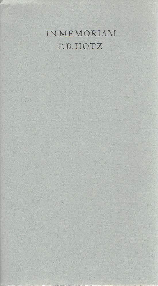 HOTZ, F.B. - Maarten 't HART e.a. - In memoriam F.B. Hotz