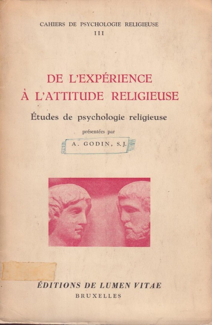 Godin, A. - De l'experience à l'attiude religieuse: Études de psychologie religieuse