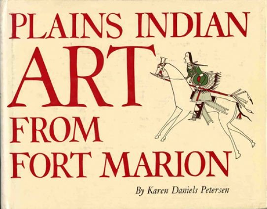 Ptersen, Karen Daniels - Plains Indian Art from Fort Marion