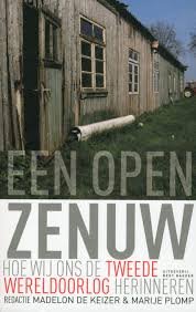 KEIZER, MADELON. & PLOMP, MARIJE. - Een open zenuw. Hoe wij ons de Tweede Wereldoorlog herinneringen. Onder redactie van Madelon de Keizer en Marije Plomp