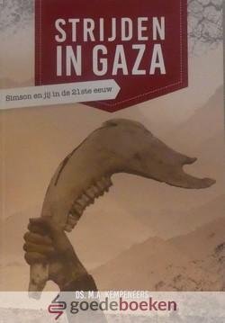 Kempeneers, Ds. M.A. - Strijden in Gaza *nieuw* --- Simson en jij in de 21e eeuw