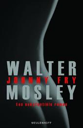 Mosley, Walter - Exit Johnny Fry - Exit Johnny Fry. Vert. Margreet Zaaling