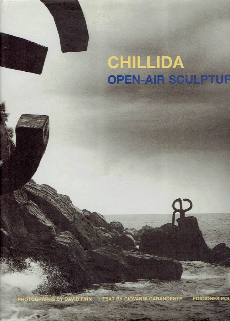 CHILLIDA , Eduardo - Eduardo Chillida - Open-air sculptures. Photographed by David Finn. Text by Giovanni Carandente. Refelctions on the sculptures by Dena Merriam.